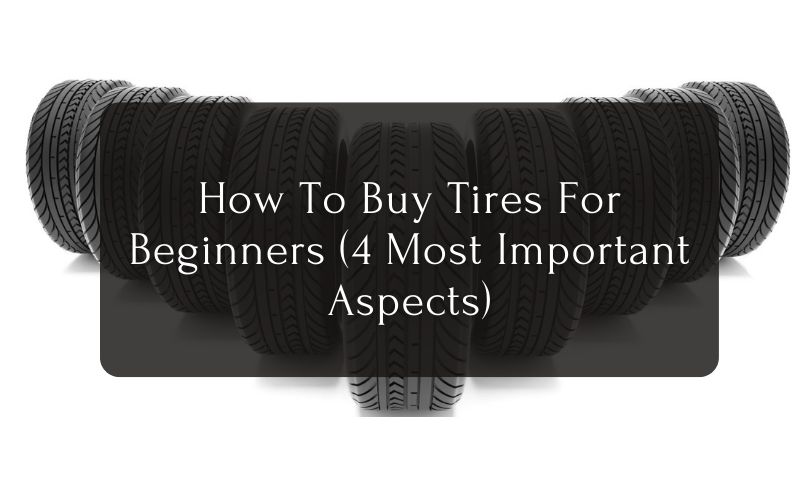 How To Buy Tires For Beginners