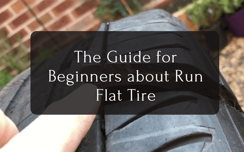 The Guide for Beginners about Run Flat Tire