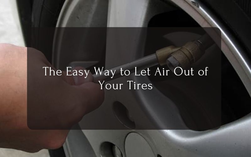 The Easy Way to Let Air Out of Your Tires