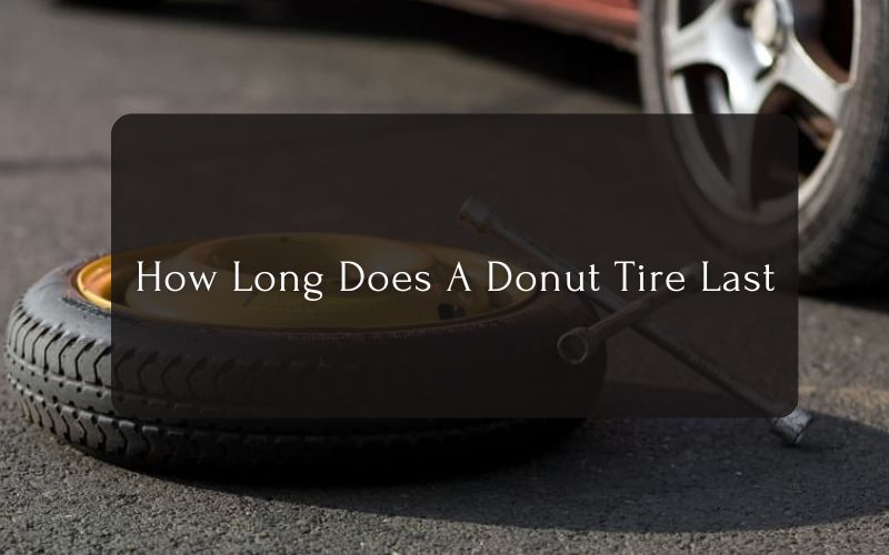How Long Does A Donut Tire Last