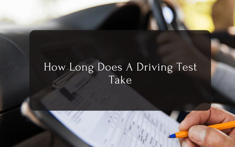 How Long Does A Driving Test Take