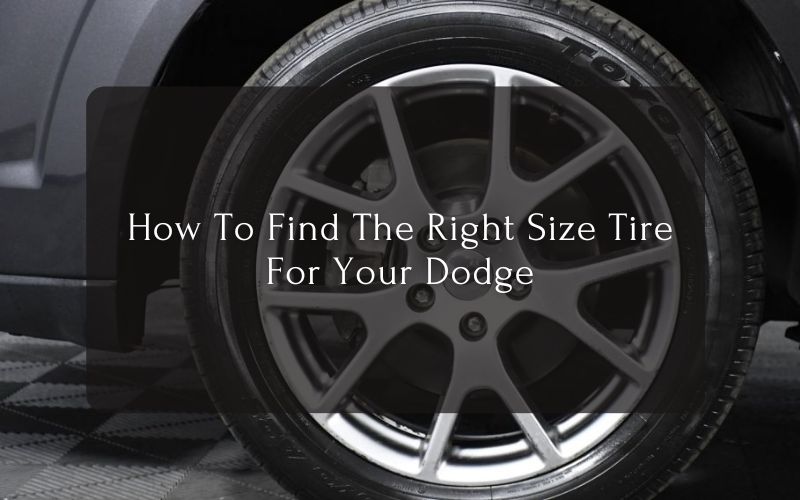 How To Find The Right Size Tire For Your Dodge