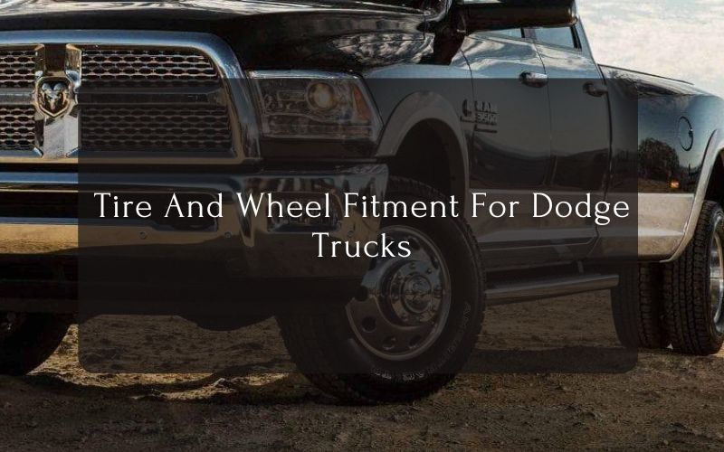 Tire And Wheel Fitment For Dodge Trucks