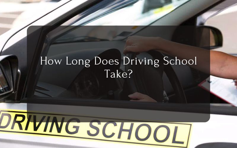 How Long Does Driving School Take